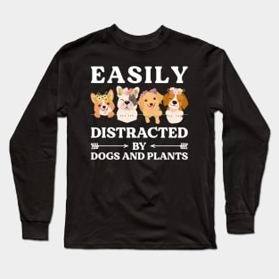 Easily Distracted By Dogs And Plants Long Sleeve T-Shirt